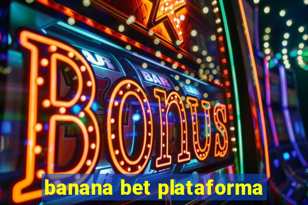 banana bet plataforma